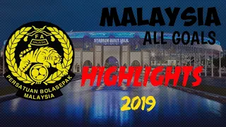 MALAYSIA ALL GOALS 2019
