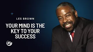 Your Mind is Your Key to Success | Les Brown