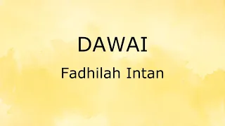 Dawai (Lirik) - Fadhilah Intan