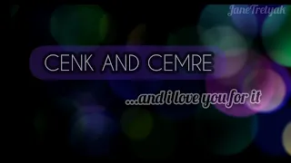 Cenk/Cemre, Дженк/Джемре II ...and i love you for it (+ rus. sub)