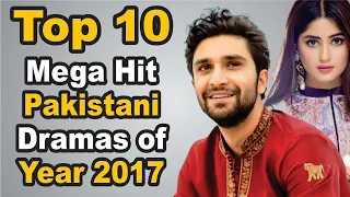 Top 10 Mega Hit Pakistani Dramas of Year 2017 || The House of Entertainment