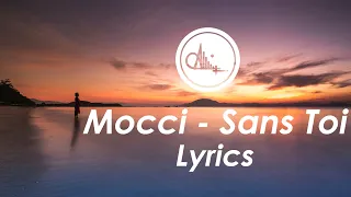 Mocci - Sans Toi (Lyrics)