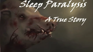 Sleep Paralysis - A True Story (Creepypasta)