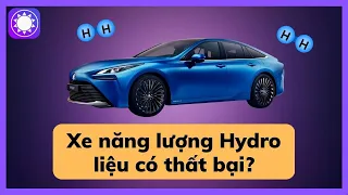 Xe năng lượng Hydro - Canh bạc nguy hiểm của Toyota và Nhật Bản