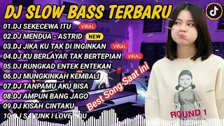 DJ SLOWBASS TERBARU 2024 || DJ KAU BUATKU SEKECEWA ITU X MENDUA - ASTRID FULL BASS VIRAL TIKTOK