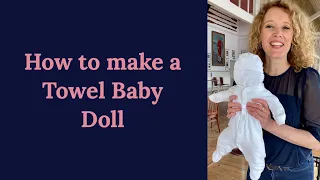 How to make a Towel Baby Doll!