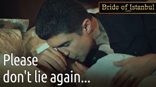 Please Don't Lie Again... | Bride of Istanbul - (English Subtitle) İstanbullu Gelin