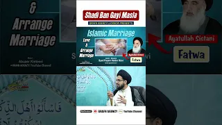 Islamic Marriage | इस्लामिक शादी | Love & Arrange Marriage | Ayatullah Sistani | Payam Haider Rizvi