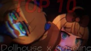 💥TOP 10💥 🌠Dollhouse x Gasoline🌠 🌈FNAF gacha memes🌈