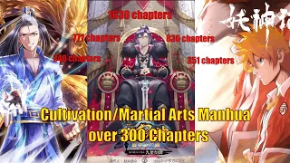 Top 10 MARTIAL ARTS/CULTIVATION  Manhua over 300 Chapters !!!!