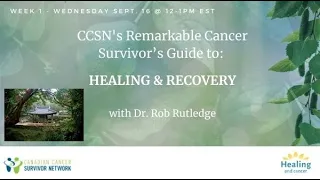 CCSN's Remarkable Cancer Survivor's Guide to: Healing & Recovery