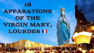 18 apparitions of Our lady of Lourdes to Saint Bernadette, Lourdes France 🇫🇷