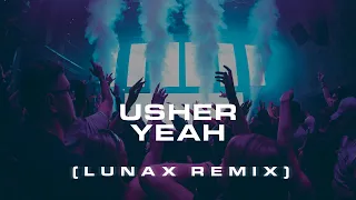 Usher - Yeah (LUNAX Remix)