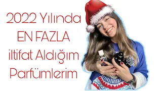 2022 Yılında En Fazla İltifat Aldığım Parfümlerim❤️‍🔥 | YENİ YIL ÇEKİLİŞİ ❕🥳🎉 (çekiliş kapandı)