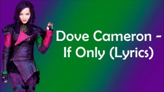 Dove Cameron - If Only (Lyrics)