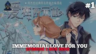 Immemorial Love For You Episode 1 Sub indo