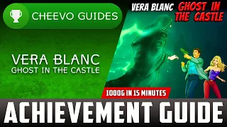 Vera Blanc: Ghost Of The Castle - Achievement / Trophy Guide (Xbox) **1000G IN 15 MINUTES**