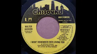 Walter Jackson ‎– I Won't Remember Ever Loving You -1978