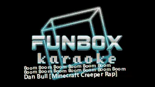 Dan Bull - Minecraft Creeper Rap [Boom Boom Boom...] (Funbox Karaoke, 2015)