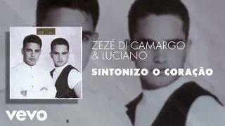 Zezé Di Camargo & Luciano - Sintonizo o Coração (Áudio Oficial)