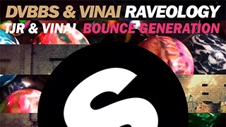 DVBBS & TJR & VINAI - Bounce Raveology Generation (Original Remix)