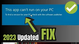 (2023 FIX) - This App Can't Run on your PC" in Windows 10/11