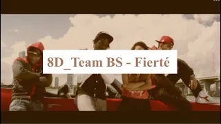 𝟴𝗗 𝗔𝗨𝗗𝗜𝗢 🎧 Team BS - Fierté