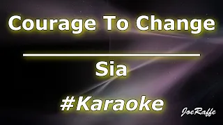 Sia - Courage To Change (Karaoke)
