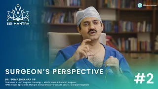 Surgeon's Perspective Ep 02- Dr. Somashekhar SP