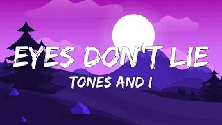 TONES AND I - EYES DON'T LIE (Lyircs)