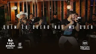 Quem eu quero não me quer - Marcelo & Matteo (DVD Onde o Amor Prevalece)