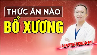 THỨC ĂN NÀO BỔ DƯỠNG CHO CƠ XƯƠNG KHỚP