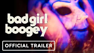 Bad Girl Boogey - Official Trailer (2023)