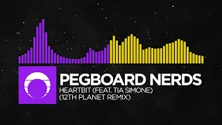 [Brostep/Hands Up | Complextro] - Pegboard Nerds - Heartbit (feat. Tia Simone) (12th Planet Remix)