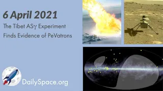 The Daily Space 6 April 2021: The Tibet ASγ Experiment Finds Evidence of PeVatrons