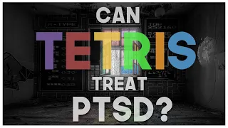 Can Tetris Treat PTSD? | Gaming Psychology