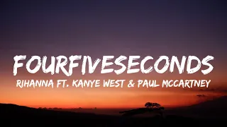 Rihanna - Four Five Seconds (Lyrics) ft. Kanye West & Paul McCartnery