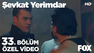 Ve kazanan Şevkat!  Şevkat Yerimdar 33. Bölüm