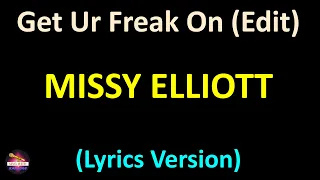 Missy Elliott - Get Ur Freak On (Edit) (Lyrics version)