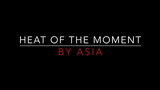 ASIA - HEAT OF THE MOMENT (1982) LYRICS