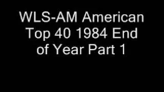 WLS-AM AT 40 1984 End of Year Part 1.wmv