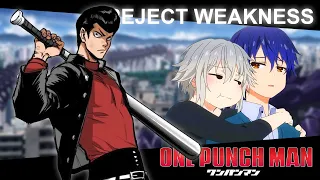 Reject weakness, embrace masculinity [Metal bat] One Punch Man edition