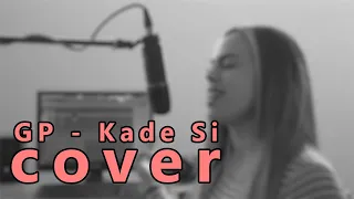 GP  - Kade Si (Cover By Blagica Dzunzurovska)