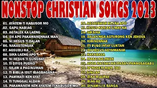 NONSTOP CHRISTIAN SONGS 2023 💖💖 ILOCANO CHRISTIAN SONGS MEDLEY