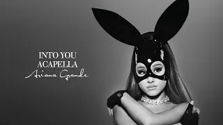 Ariana Grande - Into You (Official Acapella)