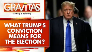 Gravitas | Trump's conviction: An advantage or disadvantage?
