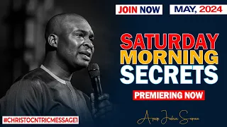 SATURDAY SECRETS, 18TH MAY 2024 - Apostle Selman Commanding Your Morning