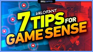 7 PRO TIPS to IMPROVE YOUR GAME SENSE in Valorant