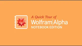 Quick Tour of Wolfram|Alpha Notebook Edition