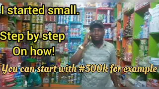He started a PROVISION STORE  BUSINESS in Nigeria 10 years ago(step by step on how he did it)